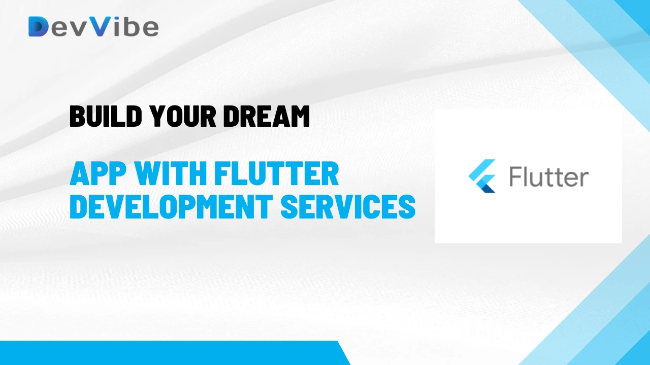 Dream App with Flutter Development Services