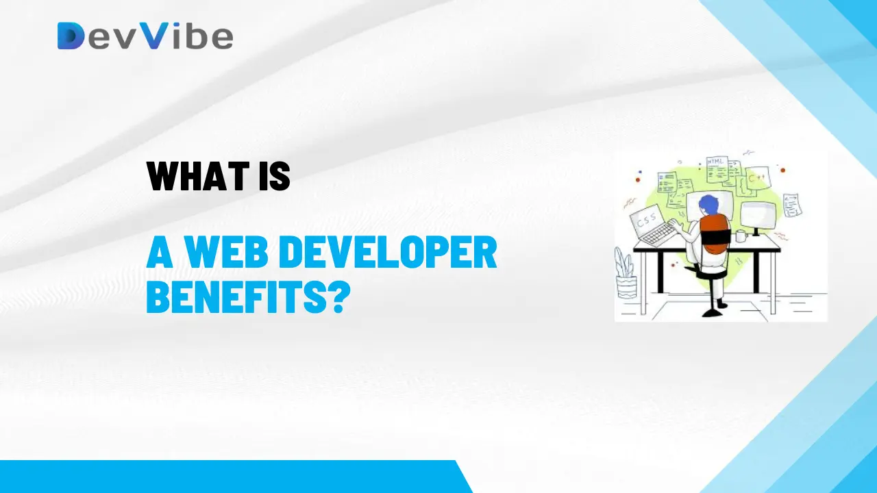 What Is a Web Developer Benefits